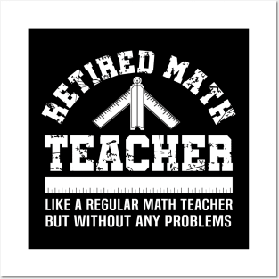 Funny Retirement Problems Gift Shirt Retired Math Teacher Posters and Art